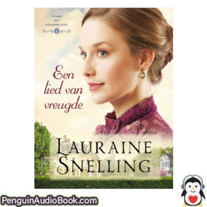 Luisterboek Een lied van vreugde Lauraine Snelling downloaden luister podcast online boek