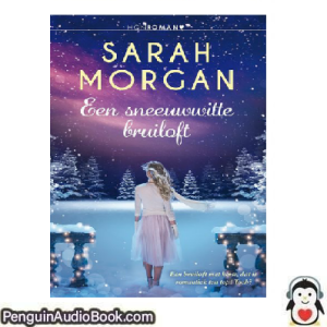Luisterboek Een sneeuwwitte bruiloft Sarah Morgan downloaden luister podcast online boek