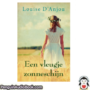 Luisterboek Een vleugje zonneschijn Louise D'Anjou downloaden luister podcast online boek
