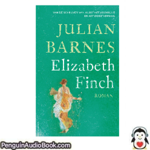 Luisterboek Elizabeth Finch Julian Barnes downloaden luister podcast online boek