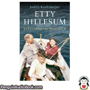 Luisterboek Etty Hillesum Judith Koelemeijer downloaden luister podcast online boek