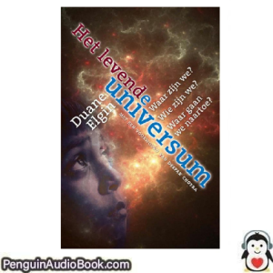 Luisterboek Het Levende Universum Duane Elgin downloaden luister podcast online boek