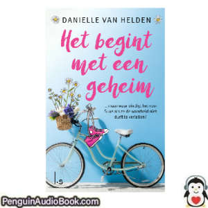 Luisterboek Het begint met een geheim Danielle van Helden downloaden luister podcast online boek