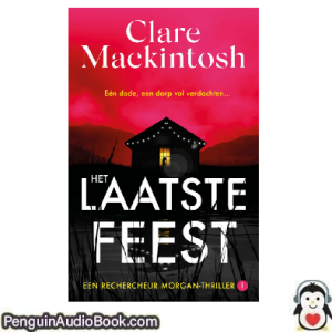 Luisterboek Het laatste feest Clare Mackintosh downloaden luister podcast online boek