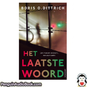 Luisterboek Het laatste woord Boris Dittrich downloaden luister podcast online boek