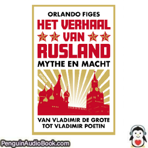Luisterboek Het verhaal van Rusland Orlando Figes downloaden luister podcast online boek