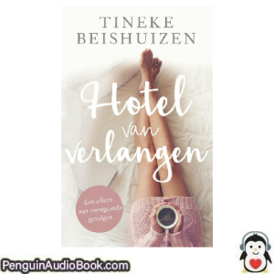 Luisterboek Hotel van verlangen Tineke Beishuizen downloaden luister podcast online boek