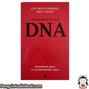 Luisterboek Kroongetuige DNA Lex Meulenbroek downloaden luister podcast online boek