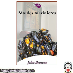 Luisterboek Moules marinieres John Brosens downloaden luister podcast online boek