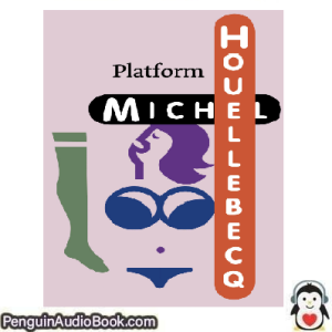 Luisterboek Platform Michel Houellebecq downloaden luister podcast online boek