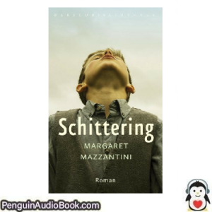 Luisterboek Schittering Margaret Mazzantini downloaden luister podcast online boek
