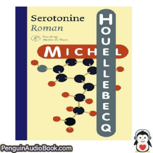 Luisterboek Serotonine Michel Houellebecq downloaden luister podcast online boek