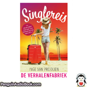 Luisterboek Singlereis Inge van Prooijen downloaden luister podcast online boek