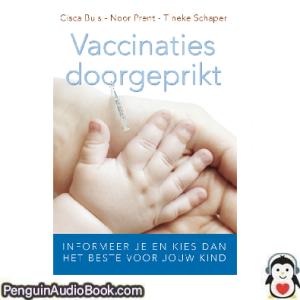 Luisterboek Vaccinaties doorgeprikt Cisca Buis_Noor Prent_Tineke Schaper downloaden luister podcast online boek