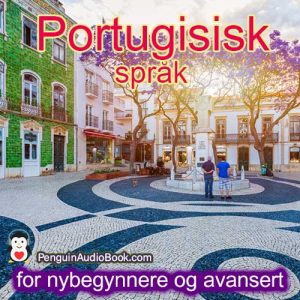 Den ultimate guiden for nybegynnere og det portugisiske språket raskt og enkelt med lydbok, nedlasting, universitet, bok, kurs, PDF, opplæring, ordbok