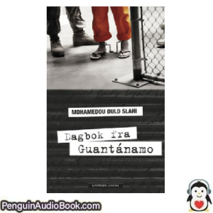 Lydbok Dagbok fra Guantánamo Mohamedou Ould Slahi nedlasting lytte podcast på net bok