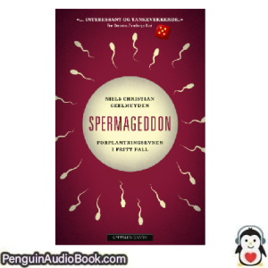Lydbok Spermageddon Niels Christian Geelmuyden nedlasting lytte podcast på net bok