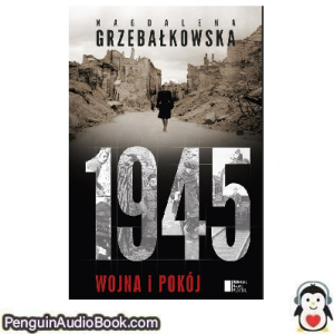 Książka audio 1945 Magdalena Grzebałkowska Ściągnij słuchać podcast książka