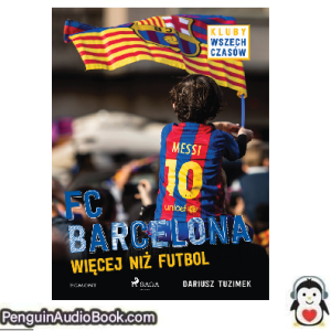 Książka audio FC Barcelona Dariusz Tuzimek Ściągnij słuchać podcast książka