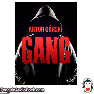Książka audio Gang Artur Górski Ściągnij słuchać podcast książka