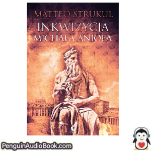 Książka audio Inkwizycja Michała Anioła Matteo Strukul Ściągnij słuchać podcast książka