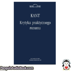 Książka audio Krytyka praktycznego rozumu Immanuel Kant Ściągnij słuchać podcast książka