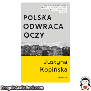 Książka audio Polska odwraca oczy Justyna Kopińska Ściągnij słuchać podcast książka
