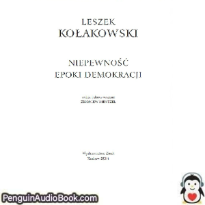 Książka audio Niepewność epoki demokracji Leszek Kołakowski Ściągnij słuchać podcast książka