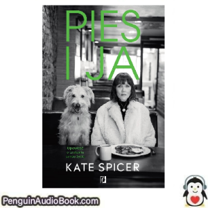 Książka audio Pies i ja Kate Spicer Ściągnij słuchać podcast książka
