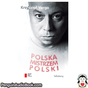 Książka audio Polska mistrzem Polski Krzysztof Varga Ściągnij słuchać podcast książka
