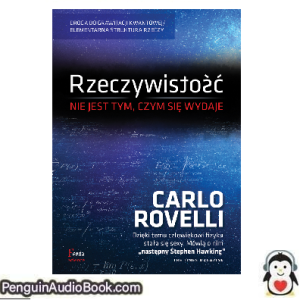 Książka audio Rzeczywistość nie jest tym, czym się wydaje Carlo Rovelli Ściągnij słuchać podcast książka