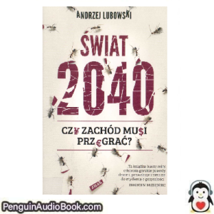 Książka audio Świat 2040 Andrzej Lubowski Ściągnij słuchać podcast książka