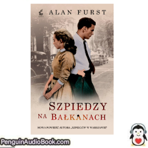 Książka audio Szpiedzy na Bałkanach Alan Furst Ściągnij słuchać podcast książka