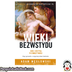 Książka audio Wieki bezwstydu Adam Węgłowski Ściągnij słuchać podcast książka