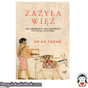 Książka audio Zażyła więź Brian Fagan Ściągnij słuchać podcast książka