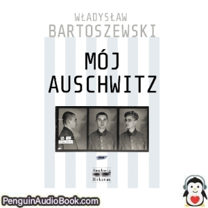 Książka audio Mój Auschwitz Władysław Bartoszewski Ściągnij słuchać podcast książka