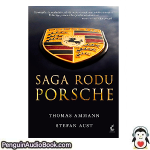 Książka audio Saga rodu Porsche Thomas Ammann_ Stefan Aust Ściągnij słuchać podcast książka