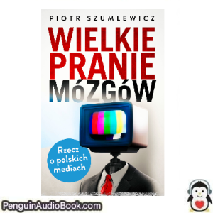 Książka audio Wielkie pranie mózgów Piotr Stankiewicz Ściągnij słuchać podcast książka