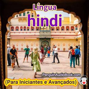 O guia definitivo para iniciantes e para aprender hindi de forma rápida e fácil com o download de audiolivro do curso de livro universitário