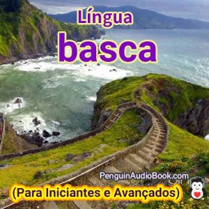O guia definitivo para iniciantes e para aprender basco de forma rápida e fácil com o download do audiolivro do curso de livro universitário