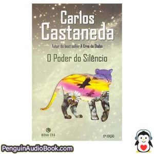 Audiolivro O Poder do Silêncio Carlos Castaneda baixar ouvir, Audiobook download listen