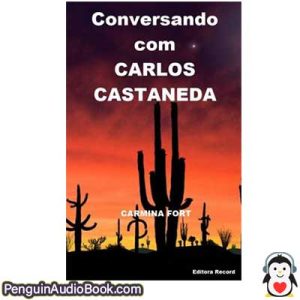 Audiolivro Conversando com Carlos Castañeda Carmina Fort baixar ouvir, Audiobook download listen