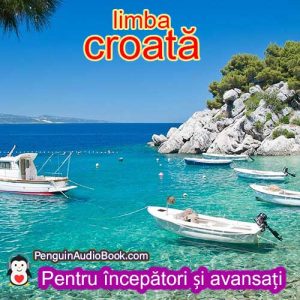 Ghidul pentru învățarea limbii croate rapid și ușor cu audiobook, descărcare, universitate, carte, curs, PDF, tutorial, dicționar