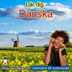 Lär dig danska från nybörjare till avancerad, ladda ner gratis universitetskurser