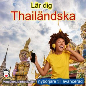 Lär dig thailändska från nybörjare till avancerade, ladda ner gratis universitetsundervisningskurser gratis