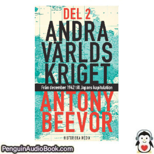 Ljudbok Andra världskriget, del 2 Antony Beevor Ljudbok nedladdning lyssna podcast bok