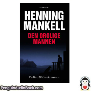 Ljudbok Den orolige mannen Henning Mankell Ljudbok nedladdning lyssna podcast bok
