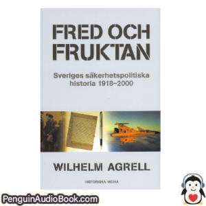 Ljudbok Fred och fruktan Wilhelm Agrell Ljudbok nedladdning lyssna podcast bok