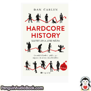 Ljudbok Hardcore History Dan Carlin Ljudbok nedladdning lyssna podcast bok