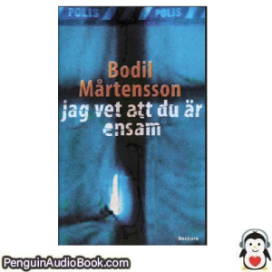 Ljudbok Jag vet att du är ensam kriminalroman Bodil Mårtensson Ljudbok nedladdning lyssna podcast bok